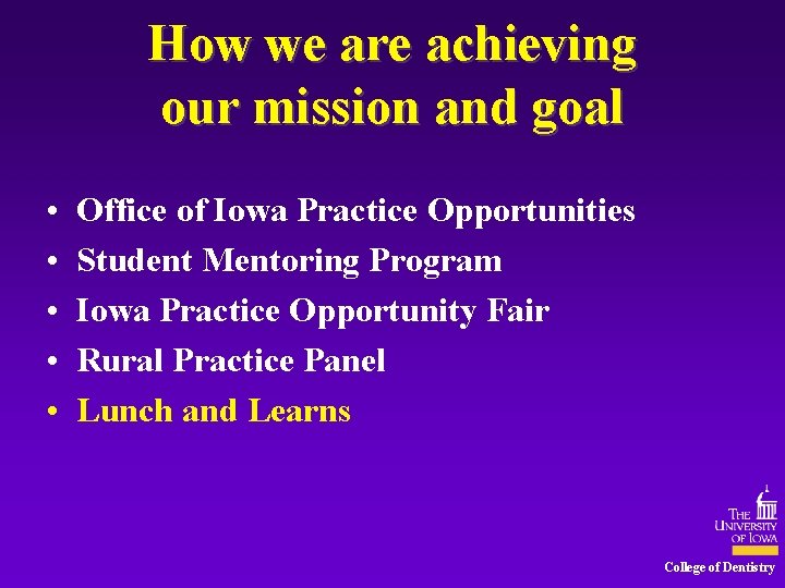 How we are achieving our mission and goal • • • Office of Iowa