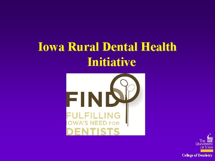Iowa Rural Dental Health Initiative College of Dentistry 