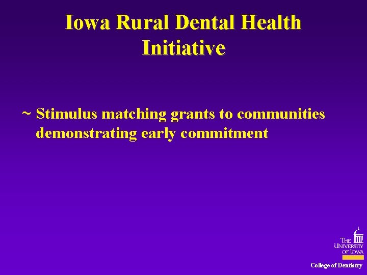 Iowa Rural Dental Health Initiative ~ Stimulus matching grants to communities demonstrating early commitment