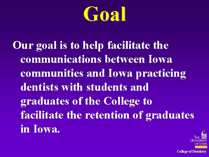 Goal Our goal is to help facilitate the communications between Iowa communities and Iowa