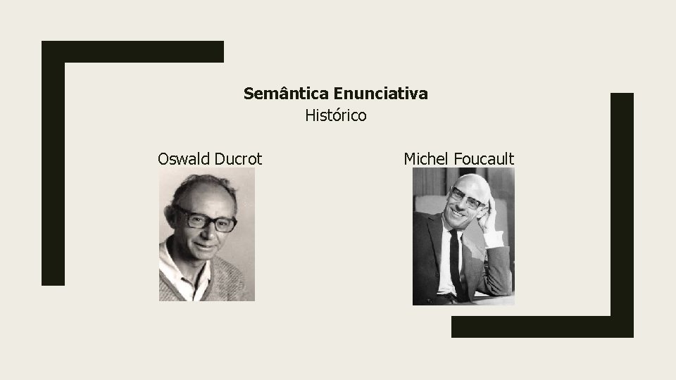Semântica Enunciativa Histórico Oswald Ducrot Michel Foucault 