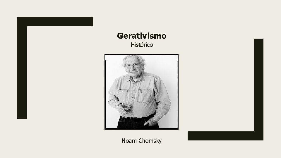 Gerativismo Histórico Noam Chomsky 