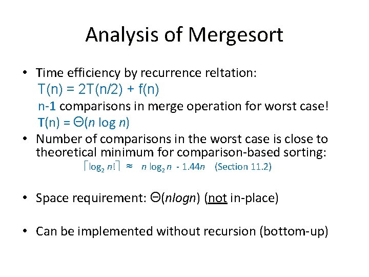 Analysis of Mergesort • Time efficiency by recurrence reltation: T(n) = 2 T(n/2) +