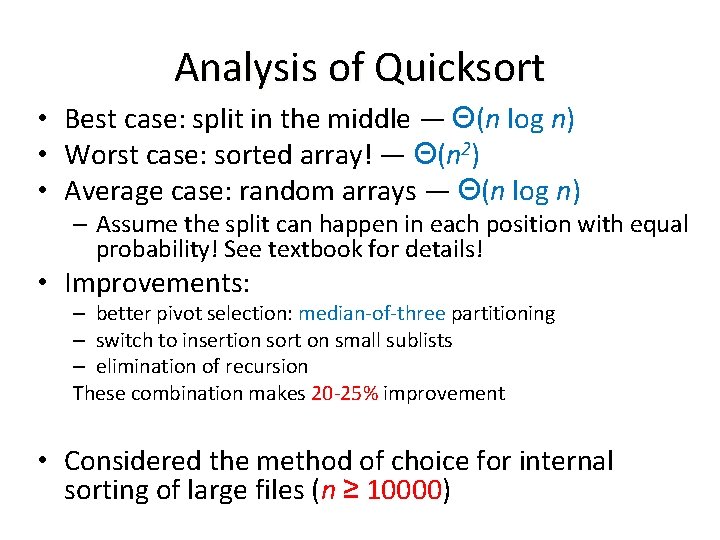 Analysis of Quicksort • Best case: split in the middle — Θ(n log n)