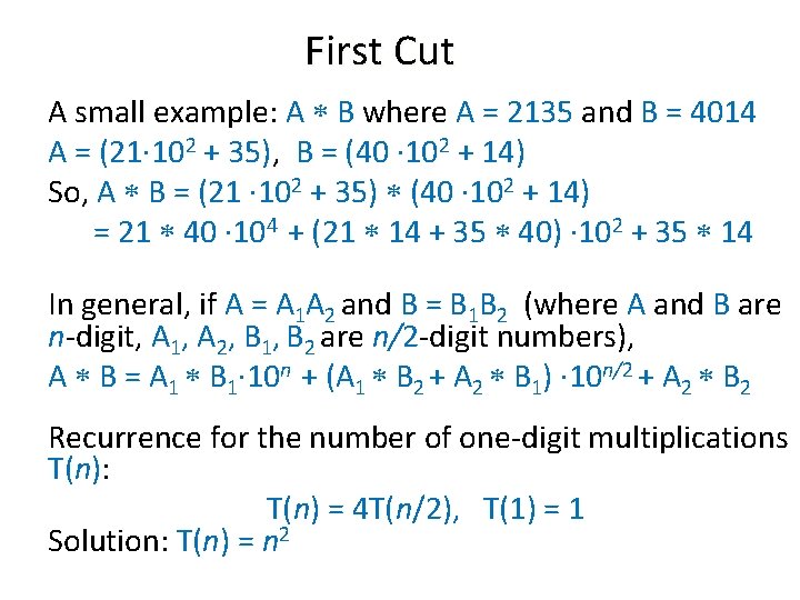 First Cut A small example: A B where A = 2135 and B =