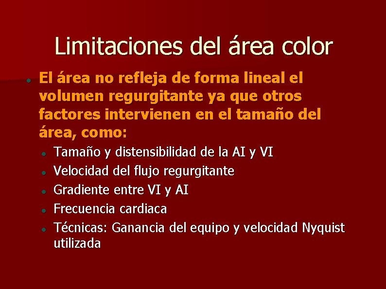 Limitaciones del área color El área no refleja de forma lineal el volumen regurgitante