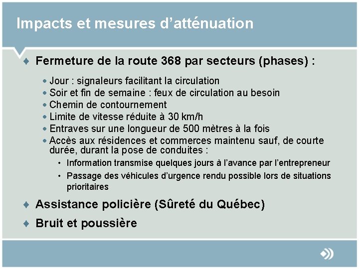 Impacts et mesures d’atténuation ¨ Fermeture de la route 368 par secteurs (phases) :