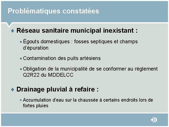 Problématiques constatées ¨ Réseau sanitaire municipal inexistant : · Égouts domestiques : fosses septiques