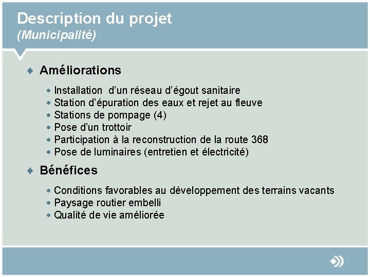 Description du projet (Municipalité) ¨ Améliorations · Installation d’un réseau d’égout sanitaire · Station