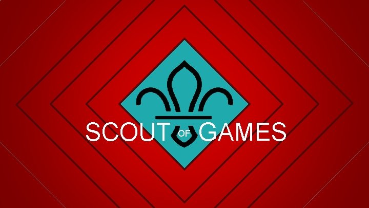 SCOUT OF GAMES 