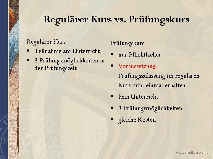 Regulärer Kurs vs. Prüfungskurs Regulärer Kurs Prüfungskurs § Teilnahme am Unterricht § nur Pflichtfächer