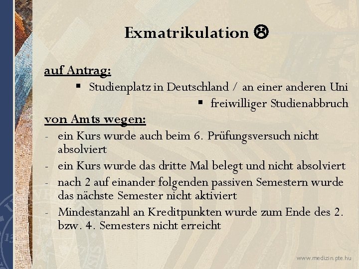 Exmatrikulation auf Antrag: § Studienplatz in Deutschland / an einer anderen Uni § freiwilliger