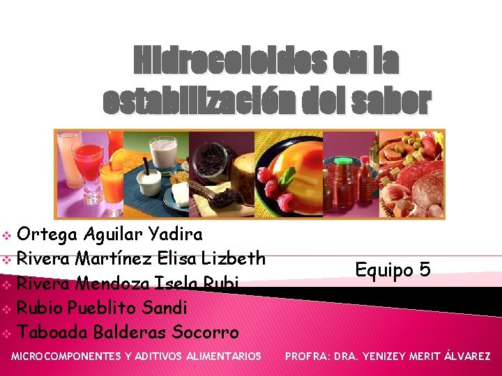 Hidrocoloides en la estabilización del sabor Ortega Aguilar Yadira v Rivera Martínez Elisa Lizbeth