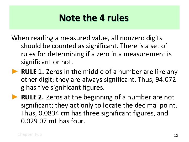 Note the 4 rules When reading a measured value, all nonzero digits should be