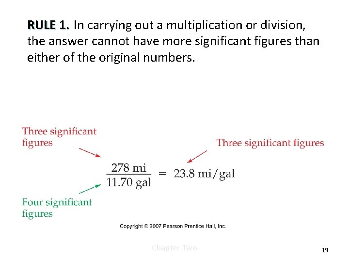 RULE 1. In carrying out a multiplication or division, the answer cannot have more