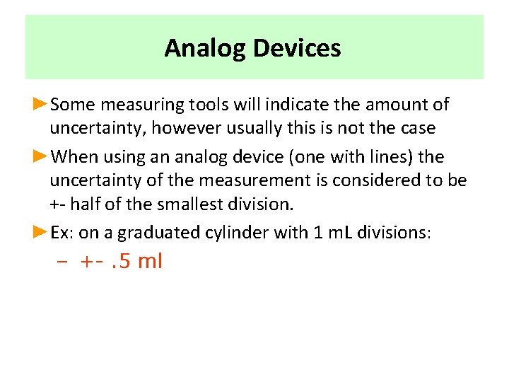 Analog Devices ►Some measuring tools will indicate the amount of uncertainty, however usually this