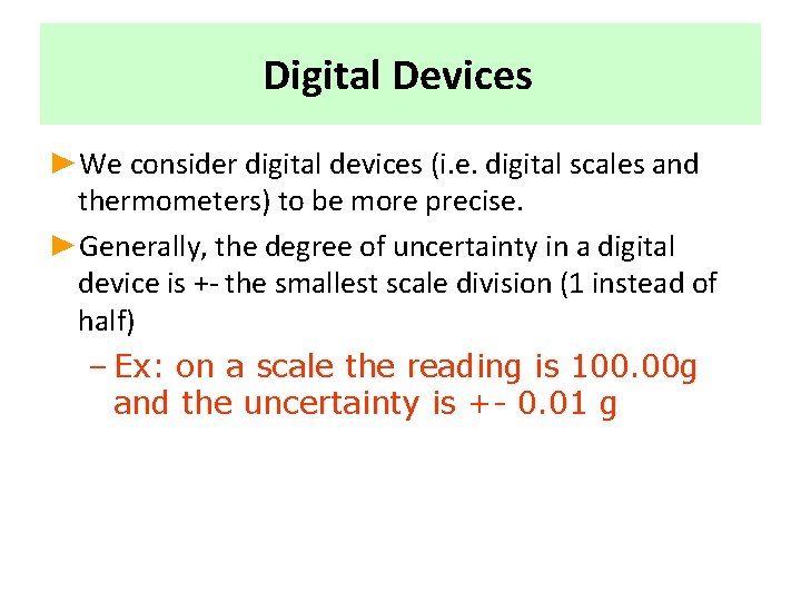 Digital Devices ►We consider digital devices (i. e. digital scales and thermometers) to be