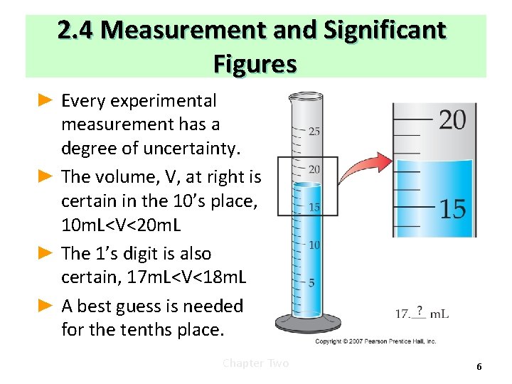 2. 4 Measurement and Significant Figures ► Every experimental measurement has a degree of