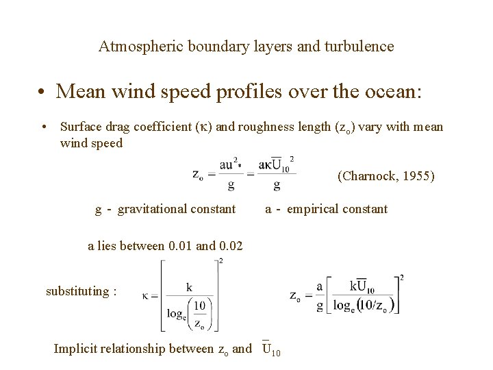 Atmospheric boundary layers and turbulence • Mean wind speed profiles over the ocean: •