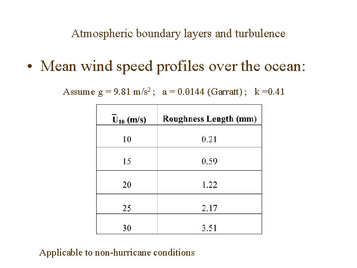 Atmospheric boundary layers and turbulence • Mean wind speed profiles over the ocean: Assume