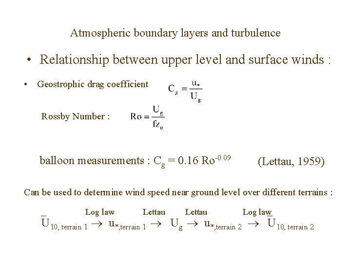 Atmospheric boundary layers and turbulence • Relationship between upper level and surface winds :