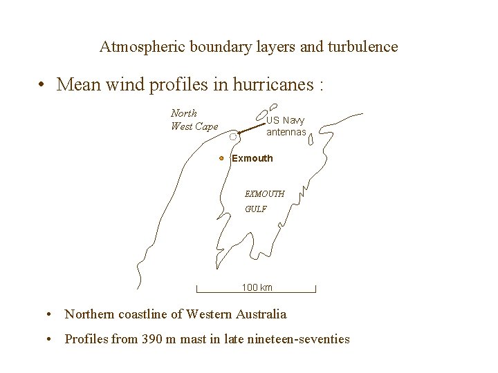 Atmospheric boundary layers and turbulence • Mean wind profiles in hurricanes : North West