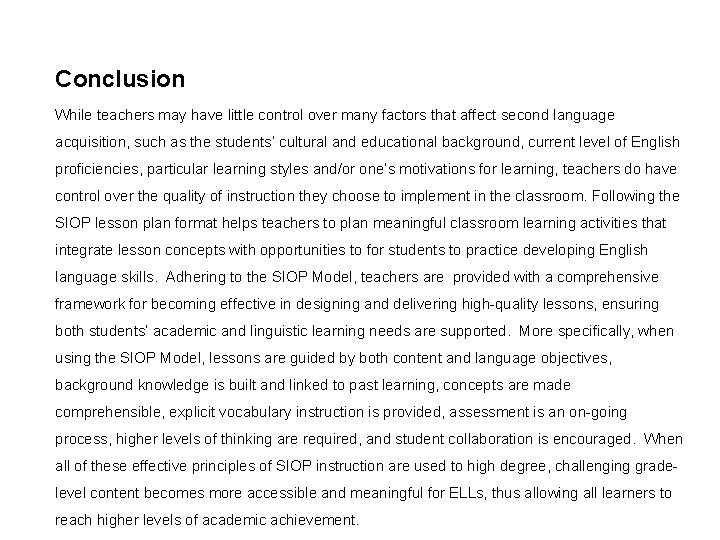 Conclusion While teachers may have little control over many factors that affect second language