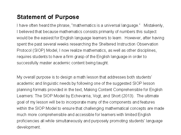 Statement of Purpose I have often heard the phrase, “mathematics is a universal language.