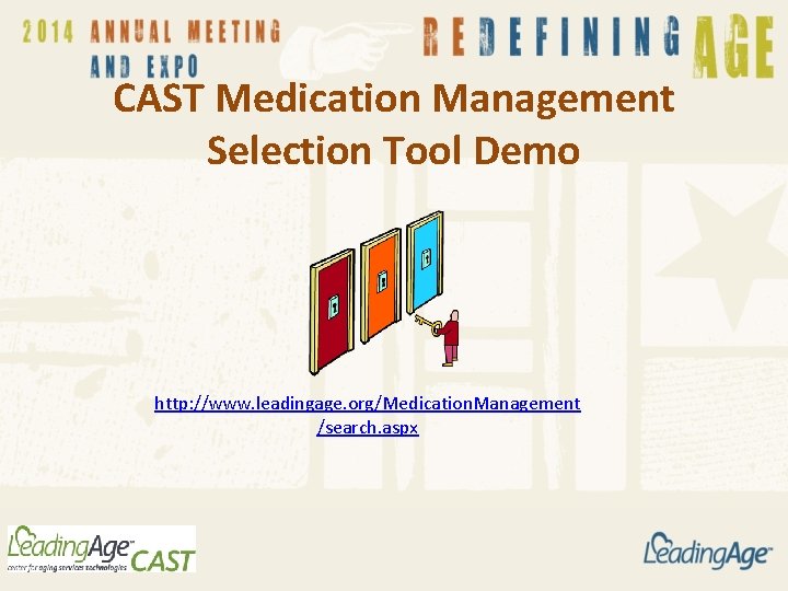 CAST Medication Management Selection Tool Demo http: //www. leadingage. org/Medication. Management /search. aspx CAST Medication Management Selection Tool Demo http: //www. leadingage. org/Medication. Management /search. aspx