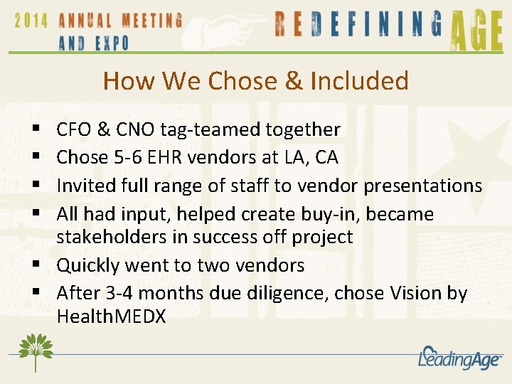 How We Chose & Included CFO & CNO tag-teamed together Chose 5 -6 EHR How We Chose & Included CFO & CNO tag-teamed together Chose 5 -6 EHR