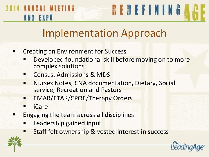 Implementation Approach § § Creating an Environment for Success § Developed foundational skill before Implementation Approach § § Creating an Environment for Success § Developed foundational skill before