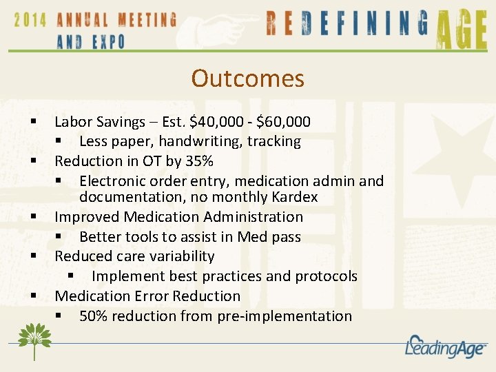 Outcomes § § § Labor Savings – Est. $40, 000 - $60, 000 § Outcomes § § § Labor Savings – Est. $40, 000 - $60, 000 §