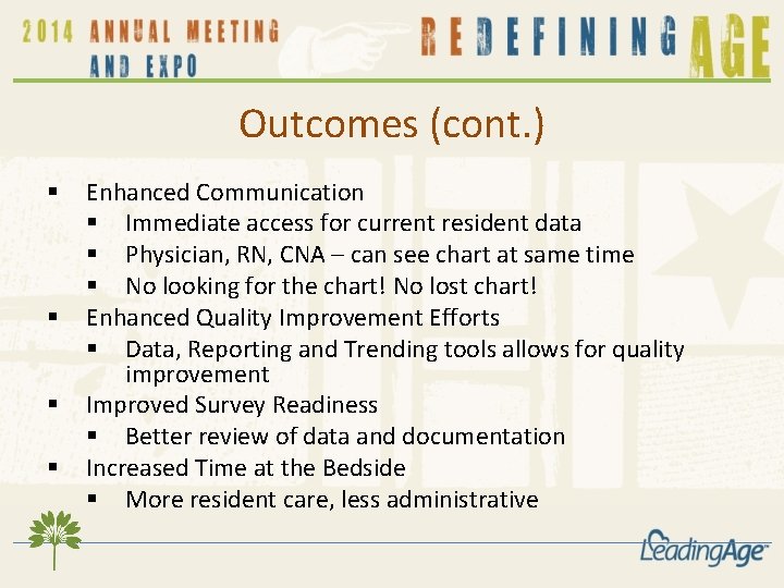 Outcomes (cont. ) § § Enhanced Communication § Immediate access for current resident data Outcomes (cont. ) § § Enhanced Communication § Immediate access for current resident data