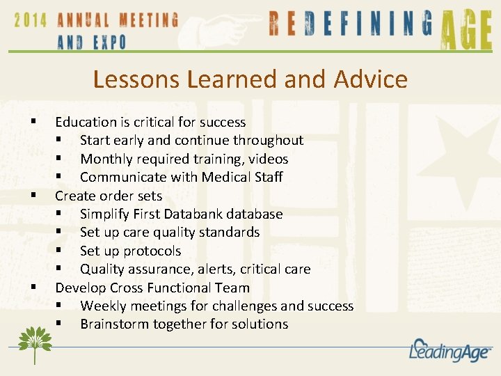 Lessons Learned and Advice § § § Education is critical for success § Start Lessons Learned and Advice § § § Education is critical for success § Start
