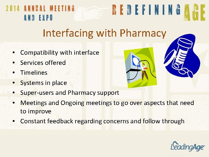 Interfacing with Pharmacy Compatibility with interface Services offered Timelines Systems in place Super-users and Interfacing with Pharmacy Compatibility with interface Services offered Timelines Systems in place Super-users and