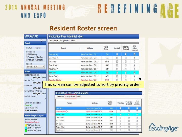 Resident Roster screen This screen can be adjusted to view in priority order This Resident Roster screen This screen can be adjusted to view in priority order This
