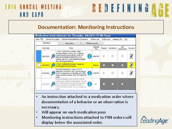 Documentation: Monitoring Instructions • An instruction attached to a medication order where documentation of Documentation: Monitoring Instructions • An instruction attached to a medication order where documentation of