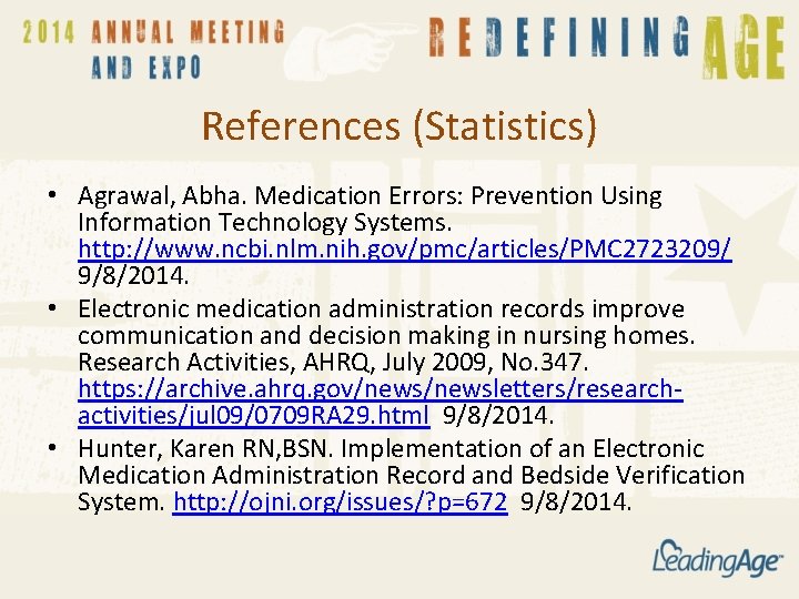 References (Statistics) • Agrawal, Abha. Medication Errors: Prevention Using Information Technology Systems. http: //www. References (Statistics) • Agrawal, Abha. Medication Errors: Prevention Using Information Technology Systems. http: //www.