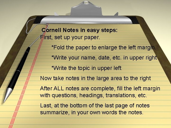 Cornell Notes in easy steps: First, set up your paper. *Fold the paper to