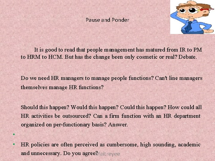 Pause and Ponder It is good to read that people management has matured from
