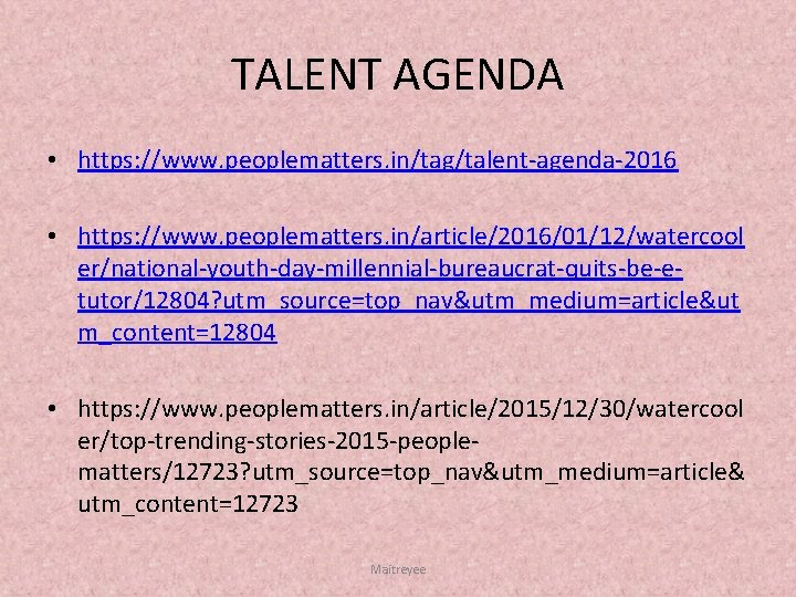 TALENT AGENDA • https: //www. peoplematters. in/tag/talent agenda 2016 • https: //www. peoplematters. in/article/2016/01/12/watercool