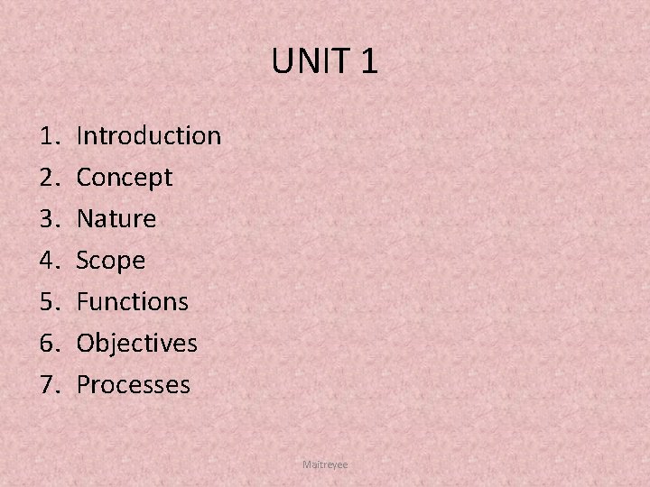 UNIT 1 1. 2. 3. 4. 5. 6. 7. Introduction Concept Nature Scope Functions