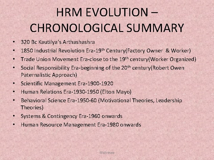 HRM EVOLUTION – CHRONOLOGICAL SUMMARY • • • 320 Bc Kautilya’s Arthashashra 1850 Industrial