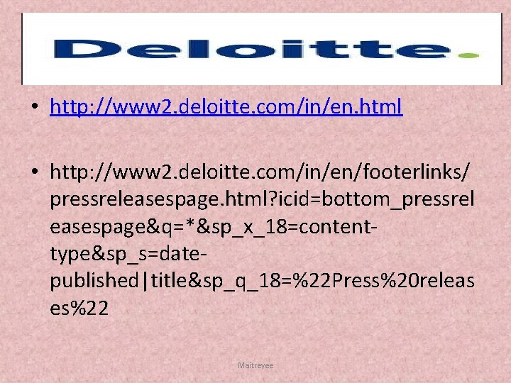  • http: //www 2. deloitte. com/in/en. html • http: //www 2. deloitte. com/in/en/footerlinks/