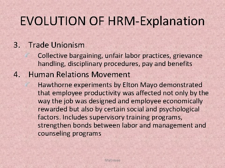 EVOLUTION OF HRM Explanation 3. Trade Unionism Collective bargaining, unfair labor practices, grievance handling,