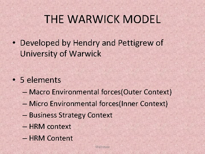THE WARWICK MODEL • Developed by Hendry and Pettigrew of University of Warwick •