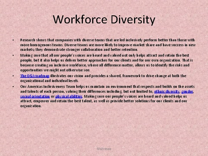 Workforce Diversity • • Research shows that companies with diverse teams that are led