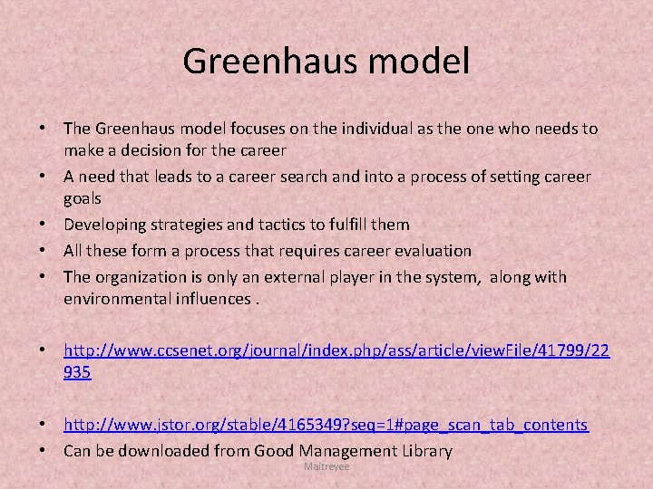 Greenhaus model • The Greenhaus model focuses on the individual as the one who