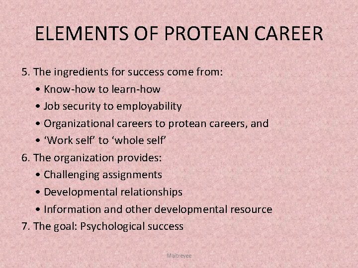 ELEMENTS OF PROTEAN CAREER 5. The ingredients for success come from: • Know how