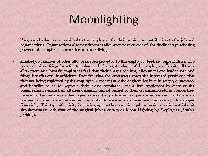 Moonlighting • Wages and salaries are provided to the employees for their service or